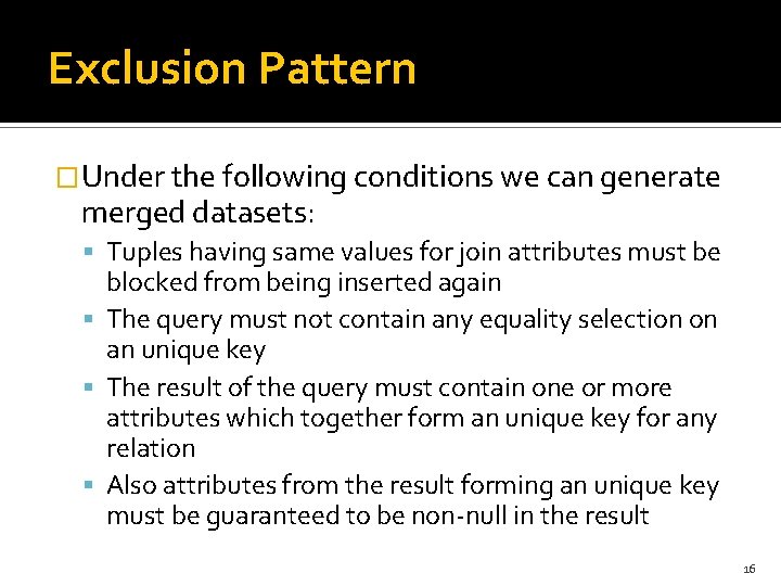 Exclusion Pattern �Under the following conditions we can generate merged datasets: Tuples having same