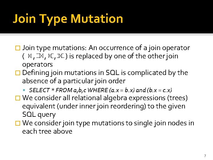 Join Type Mutation � Join type mutations: An occurrence of a join operator (