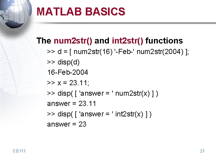 MATLAB BASICS The num 2 str() and int 2 str() functions >> d = MATLAB BASICS The num 2 str() and int 2 str() functions >> d =