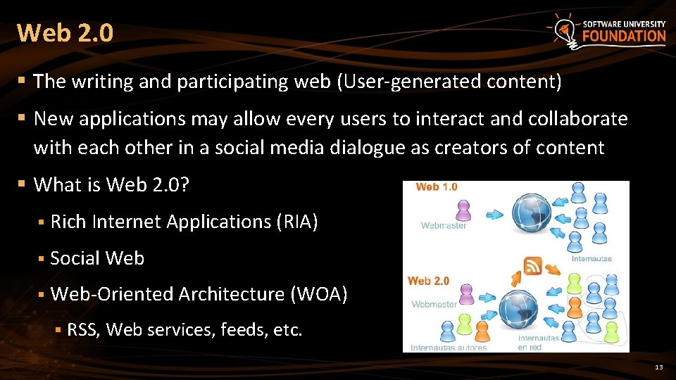 Web 2. 0 § The writing and participating web (User-generated content) § New applications