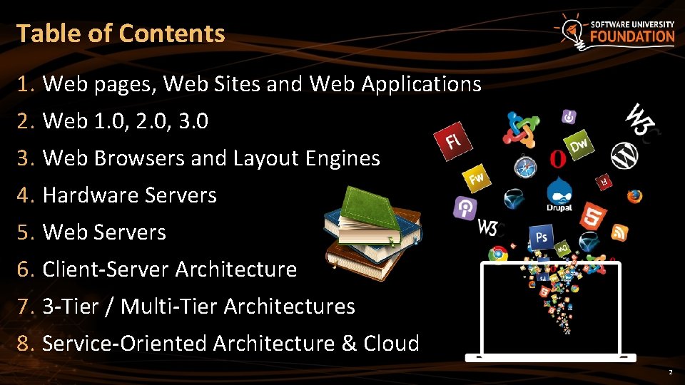 Table of Contents 1. Web pages, Web Sites and Web Applications 2. Web 1.