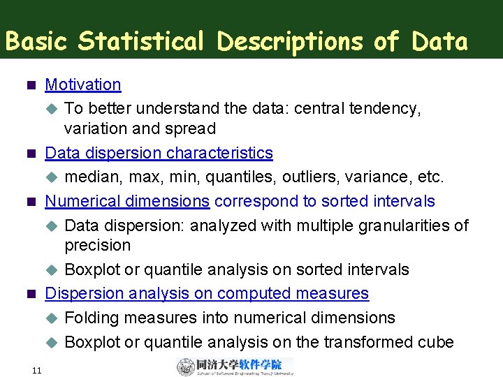 Basic Statistical Descriptions of Data Motivation u To better understand the data: central tendency,