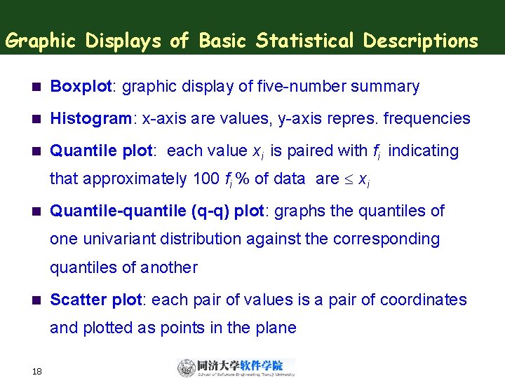 Graphic Displays of Basic Statistical Descriptions n Boxplot: graphic display of five-number summary n