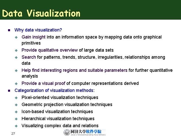 Data Visualization n n Why data visualization? u Gain insight into an information space