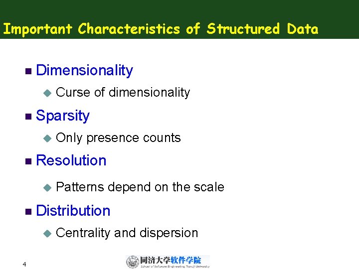 Important Characteristics of Structured Data n Dimensionality u n Sparsity u n Patterns depend