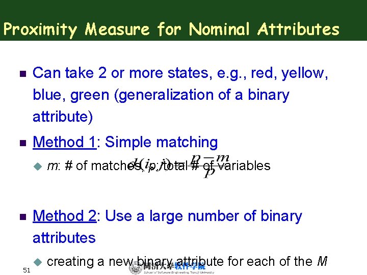 Proximity Measure for Nominal Attributes n Can take 2 or more states, e. g.