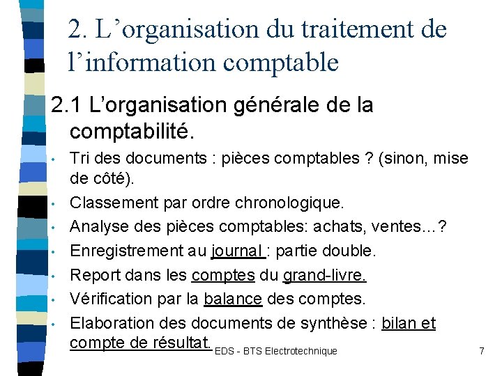 2. L’organisation du traitement de l’information comptable 2. 1 L’organisation générale de la comptabilité.