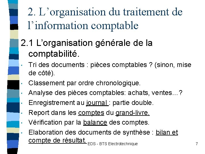 2. L’organisation du traitement de l’information comptable 2. 1 L’organisation générale de la comptabilité.