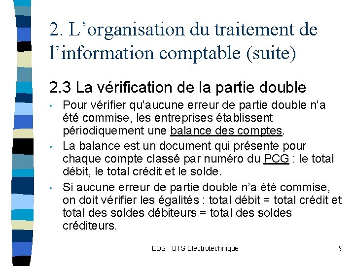 2. L’organisation du traitement de l’information comptable (suite) 2. 3 La vérification de la