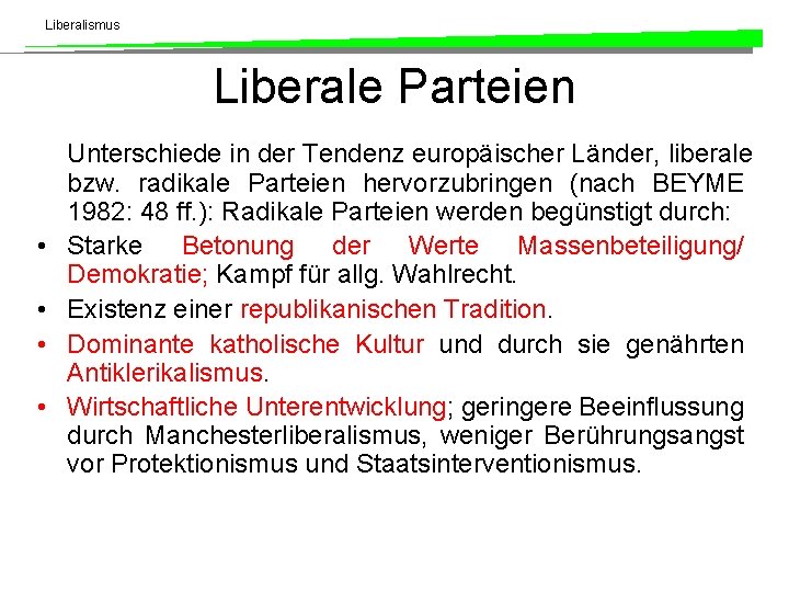 Liberalismus Liberale Parteien • • Unterschiede in der Tendenz europäischer Länder, liberale bzw. radikale