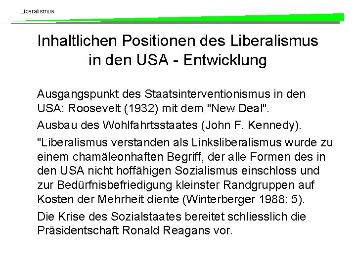 Liberalismus Inhaltlichen Positionen des Liberalismus in den USA - Entwicklung Ausgangspunkt des Staatsinterventionismus in