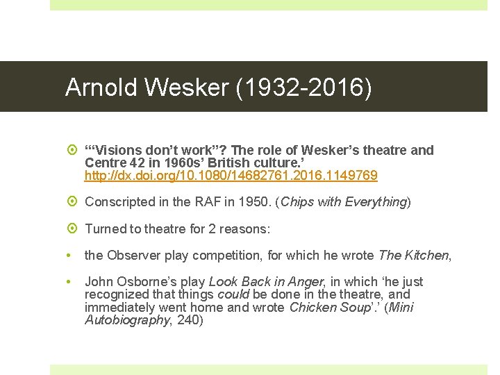 Arnold Wesker (1932 -2016) ‘“Visions don’t work”? The role of Wesker’s theatre and Centre