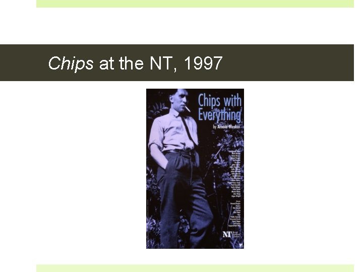 Chips at the NT, 1997 