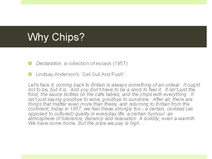 Why Chips? Declaration, a collection of essays (1957) Lindsay Anderson's `Get Out And Push’: