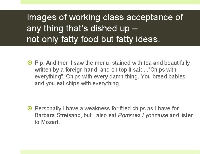 Images of working class acceptance of any thing that’s dished up – not only