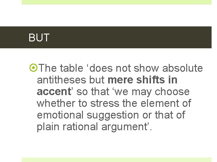 BUT The table ‘does not show absolute antitheses but mere shifts in accent’ so