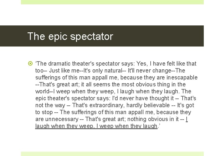 The epic spectator ‘The dramatic theater's spectator says: Yes, I have felt like that