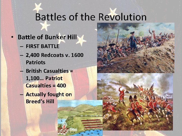Battles of the Revolution • Battle of Bunker Hill – FIRST BATTLE – 2,