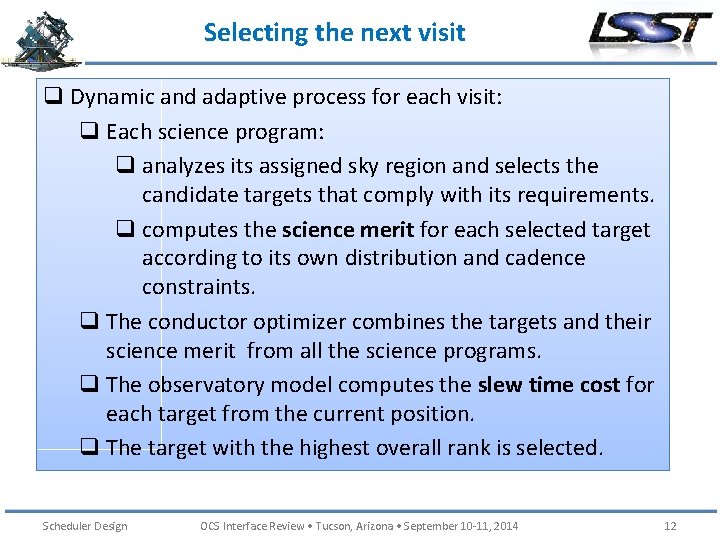 Selecting the next visit q Dynamic and adaptive process for each visit: q Each
