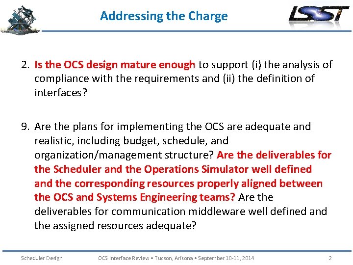 Addressing the Charge 2. Is the OCS design mature enough to support (i) the