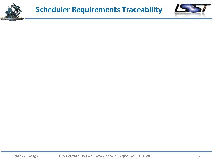 Scheduler Requirements Traceability Scheduler Design OCS Interface Review • Tucson, Arizona • September 10