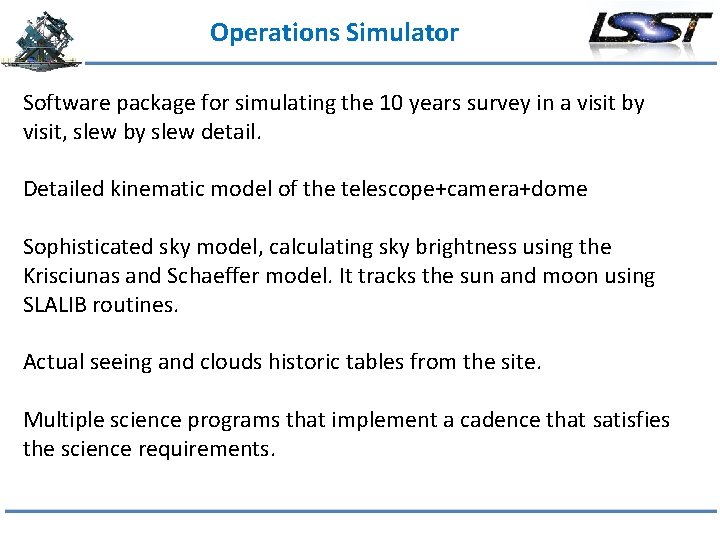 Operations Simulator Software package for simulating the 10 years survey in a visit by