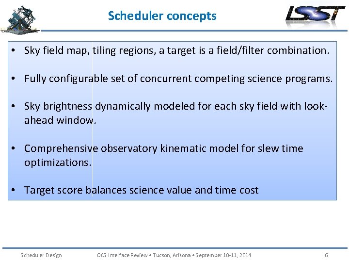 Scheduler concepts • Sky field map, tiling regions, a target is a field/filter combination.