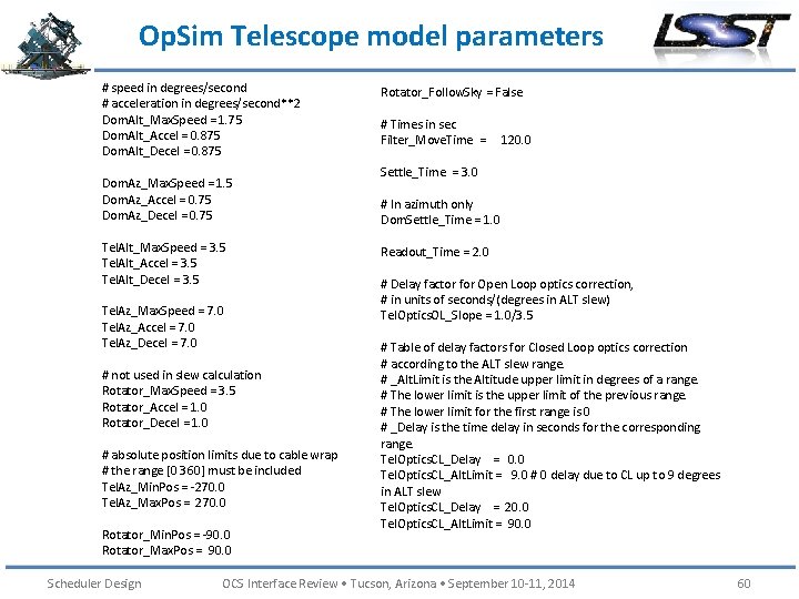 Op. Sim Telescope model parameters # speed in degrees/second # acceleration in degrees/second**2 Dom.