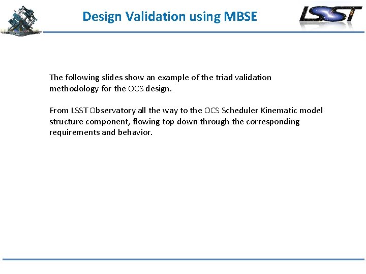 Design Validation using MBSE The following slides show an example of the triad validation
