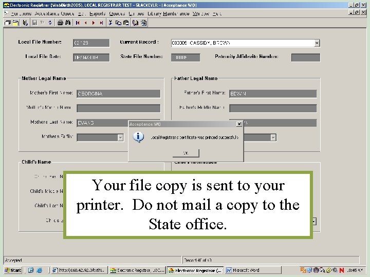 Your file copy is sent to your printer. Do not mail a copy to