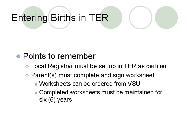 Entering Births in TER l Points to remember Local Registrar must be set up