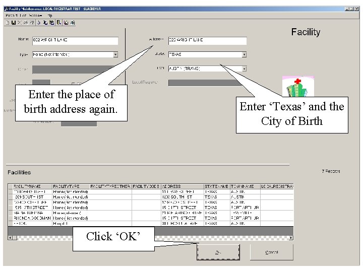 Enter the place of birth address again. Click ‘OK’ Enter ‘Texas’ and the City
