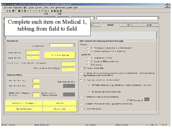 Complete each item on Medical 1, tabbing from field to field 