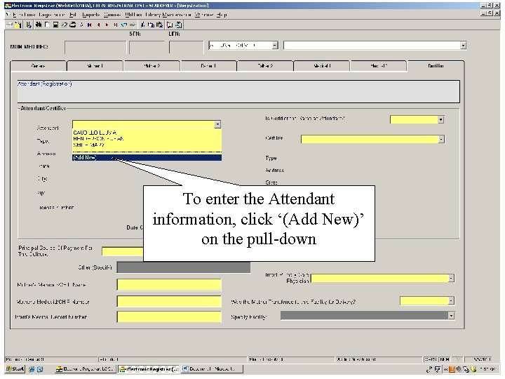 To enter the Attendant information, click ‘(Add New)’ on the pull-down 