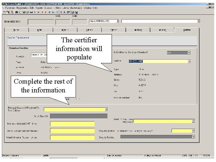 The certifier information will populate Complete the rest of the information 