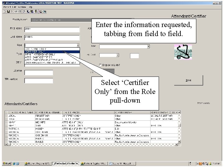 Enter the information requested, tabbing from field to field. Select ‘Certifier Only’ from the