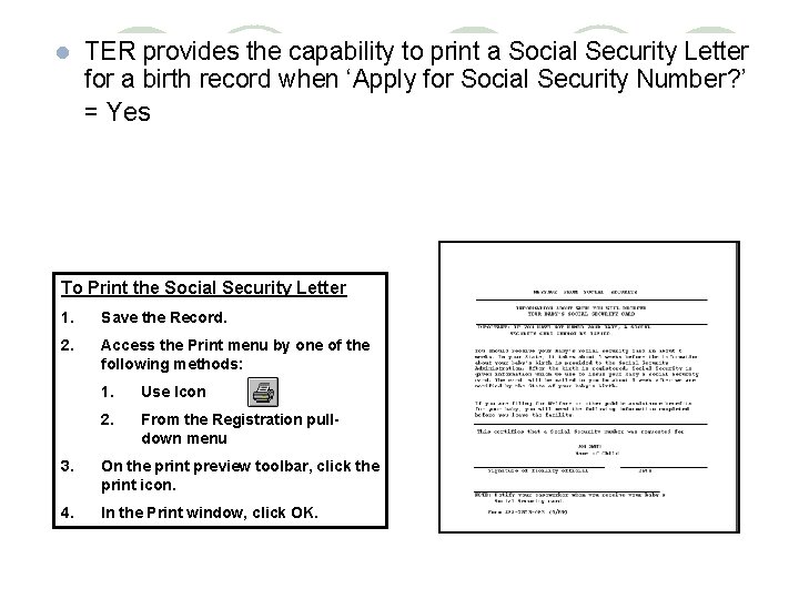 TER provides the capability to print a Social Security Letter Printing - Social Security