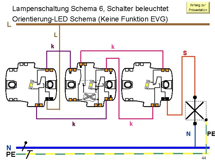 L Lampenschaltung Schema 6, Schalter beleuchtet Orientierung-LED Schema (Keine Funktion EVG) L k k