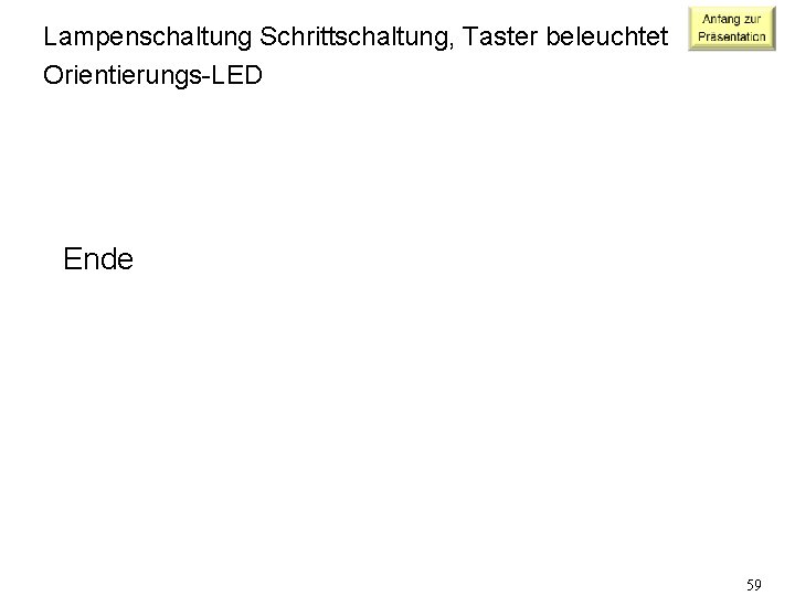 Lampenschaltung Schrittschaltung, Taster beleuchtet Orientierungs-LED Ende 59 