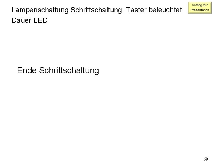 Lampenschaltung Schrittschaltung, Taster beleuchtet Dauer-LED Ende Schrittschaltung 69 