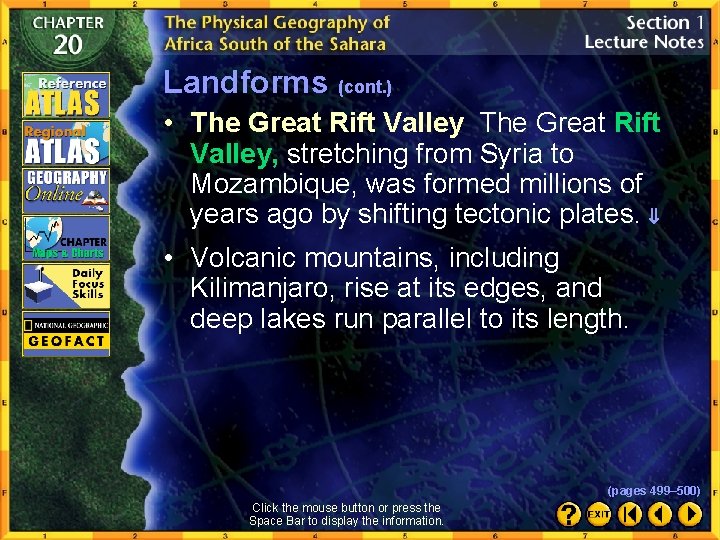 Landforms (cont. ) • The Great Rift Valley, stretching from Syria to Mozambique, was