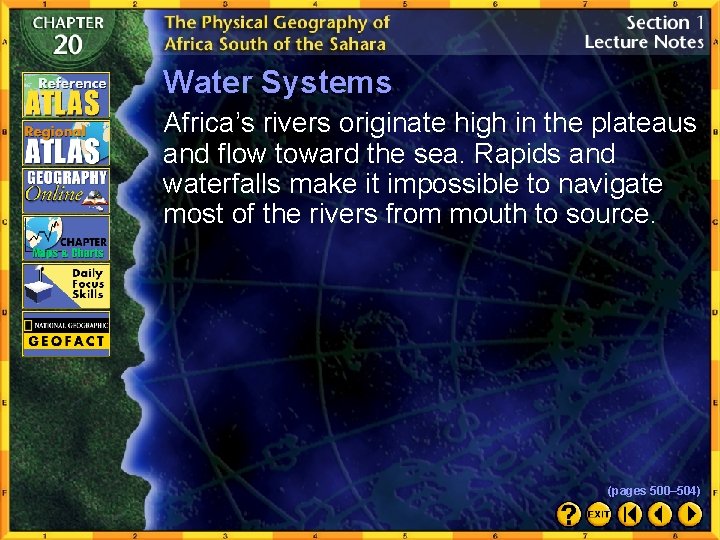 Water Systems Africa’s rivers originate high in the plateaus and flow toward the sea.