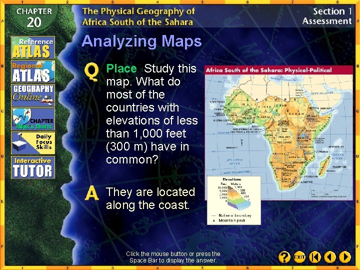 Analyzing Maps Place Study this map. What do most of the countries with elevations