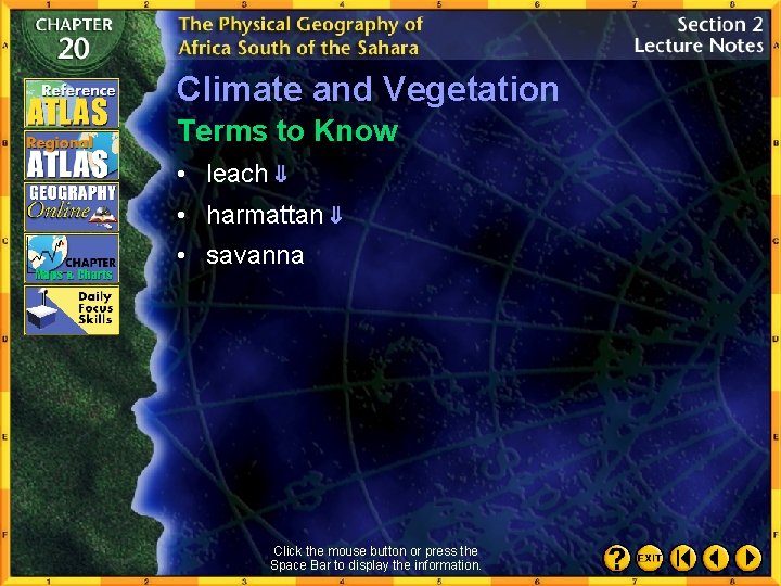 Climate and Vegetation Terms to Know • leach • harmattan • savanna Click the