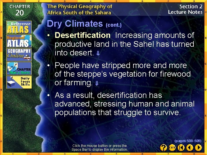 Dry Climates (cont. ) • Desertification Increasing amounts of productive land in the Sahel