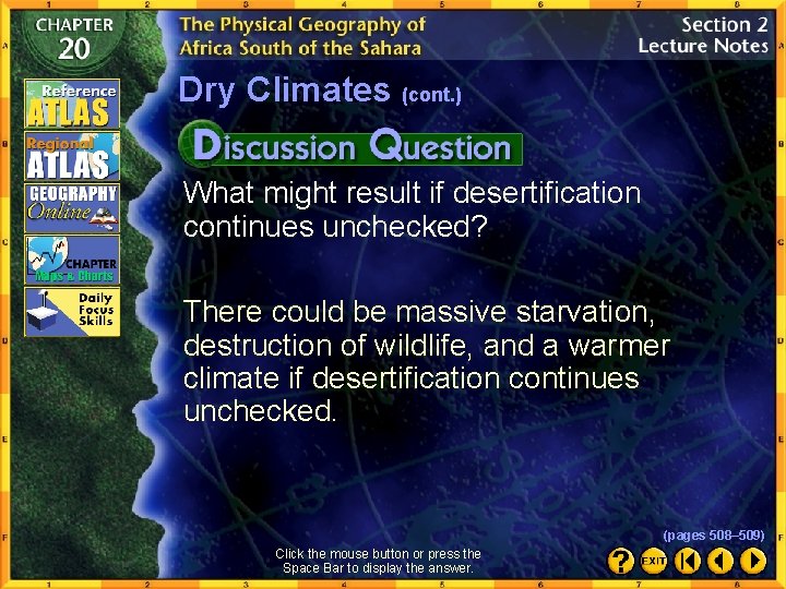 Dry Climates (cont. ) What might result if desertification continues unchecked? There could be