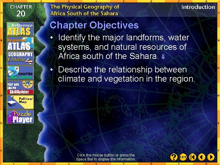 Chapter Objectives • Identify the major landforms, water systems, and natural resources of Africa