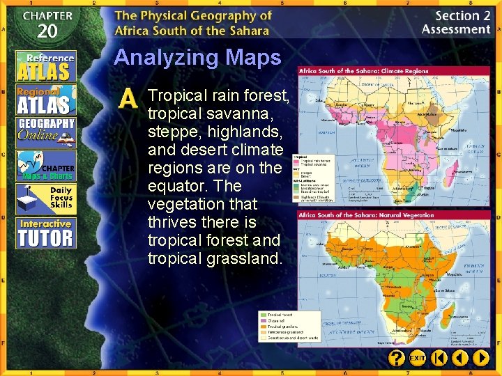 Analyzing Maps Tropical rain forest, tropical savanna, steppe, highlands, and desert climate regions are