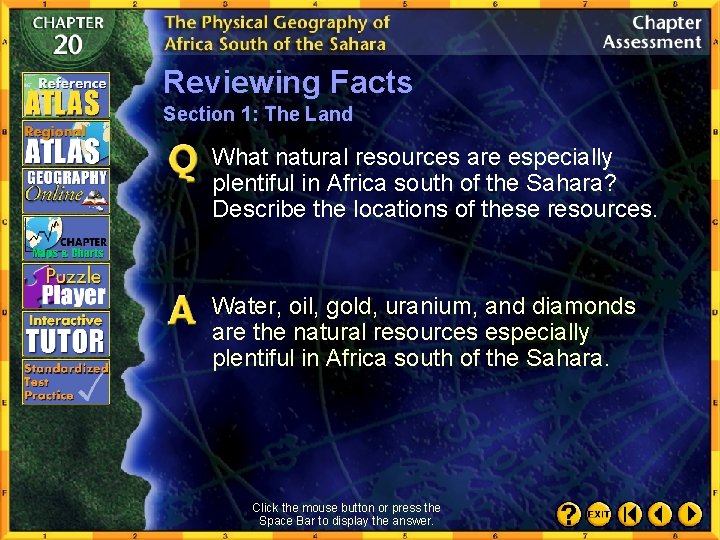 Reviewing Facts Section 1: The Land What natural resources are especially plentiful in Africa