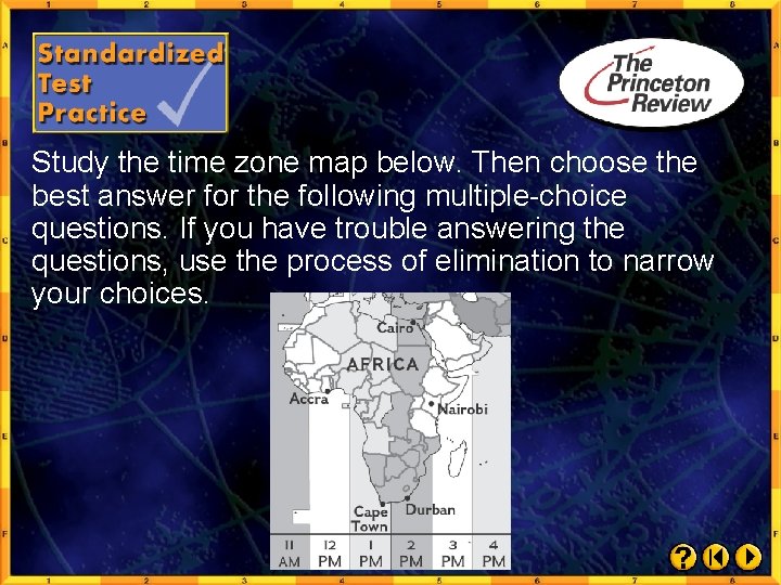 Study the time zone map below. Then choose the best answer for the following